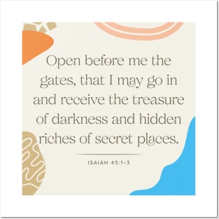 Open before me the gates, that I may go in and receive the treasure of darkness and hidden riches of secret places (Isa. 45:1–3). Posters and Art